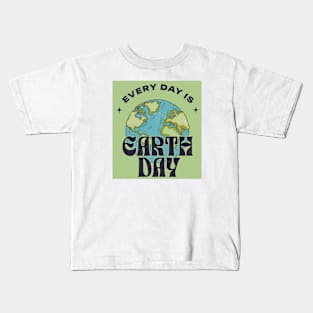 Every day is earth day Kids T-Shirt